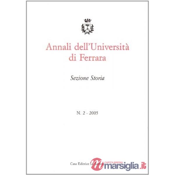 Annali dell'Università di Ferrara. Sezione storia (2005). Vol. 2