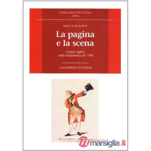 Pagina e la scena. L'attore inglese nella trattatistica del '700 (La)