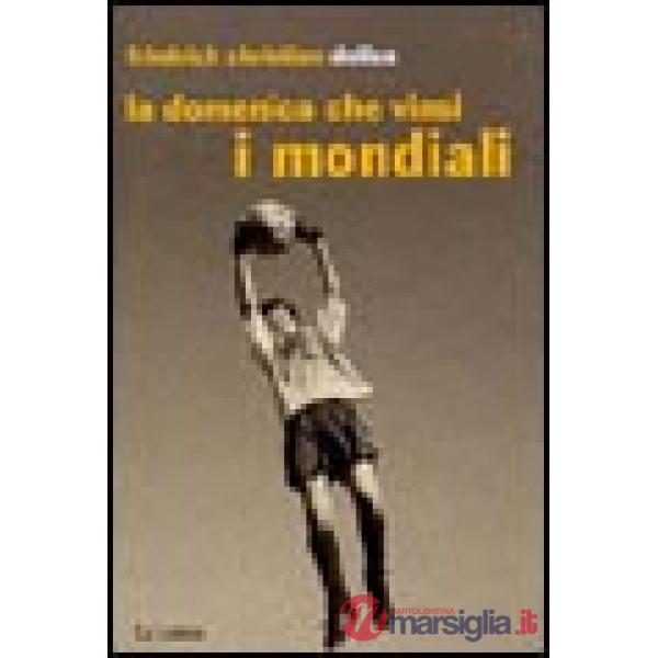 Domenica che vinsi i mondiali (La)