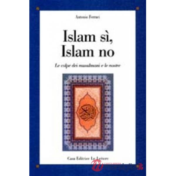 Islam sì, Islam no. Le colpe dei musulmani e le nostre