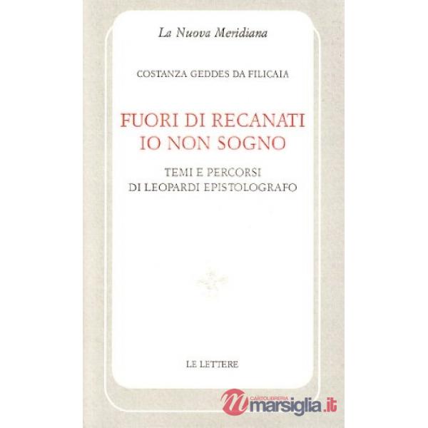 Fuori di Recanati io non sogno. Temi e percorsi di Leopardi epistolografo