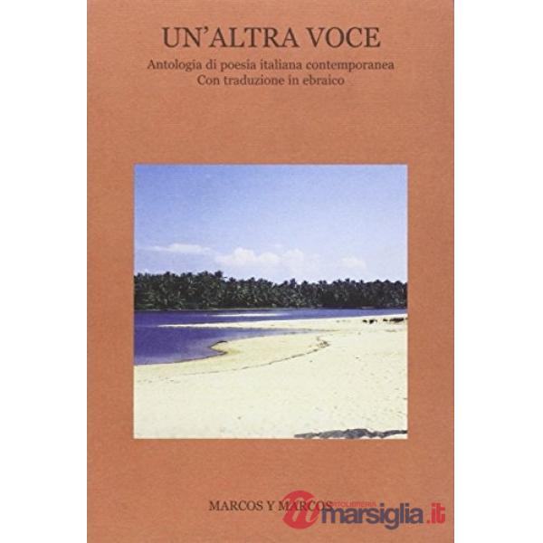 Altra voce. Antologia della poesia italiana. Ediz. italiana e ebraica (Un')