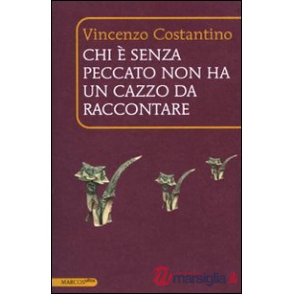 Chi è senza peccato non ha un cazzo da raccontare