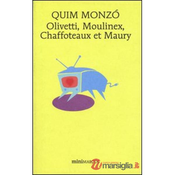 Olivetti, Moulinex, Chaffoteaux et Maury