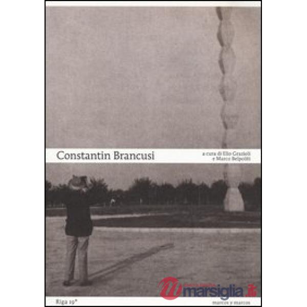 Constantin Brancusi. Ediz. illustrata
