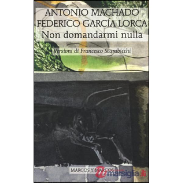 Non domandarmi nulla. Testo spagnolo a fronte