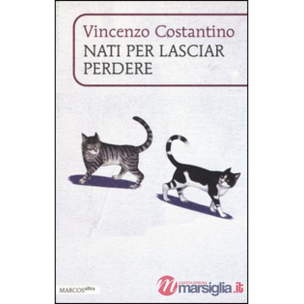 Nati per lasciar perdere