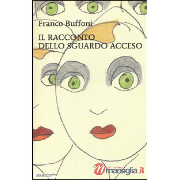 Racconto dello sguardo acceso (Il)