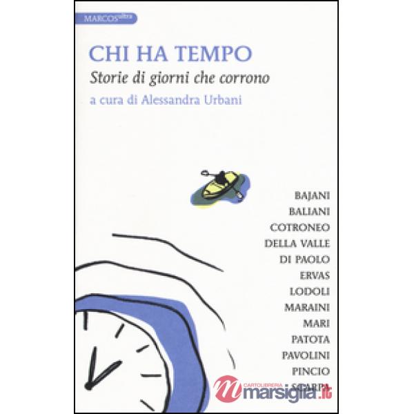 Chi ha tempo. Storie di giorni che corrono