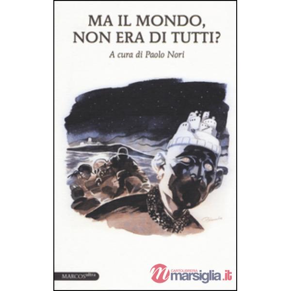 Ma il mondo, non era di tutti?