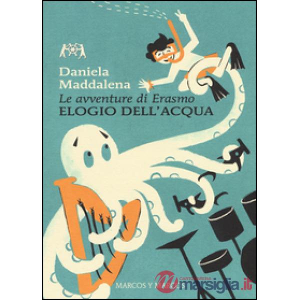 Elogio dell'acqua. Le avventure di Erasmo