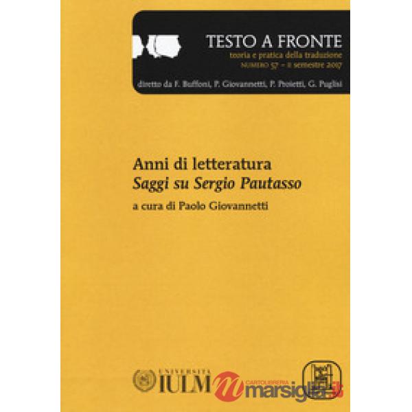 Testo a fronte. Vol. 57: Anni di letteratura. Saggi su Sergio Pautasso
