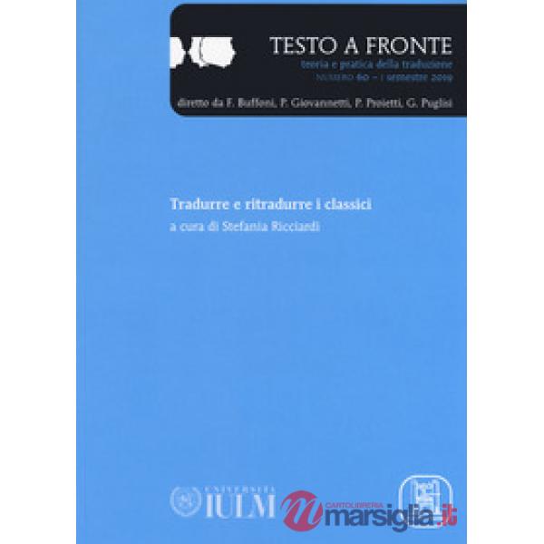 Testo a fronte. Vol. 60: Tradurre e ritradurre i classici