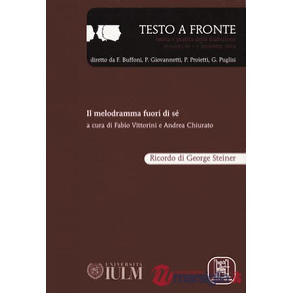 Testo a fronte. Vol. 61: Il melodramma fuori di sé. Ricordo di George Steiner