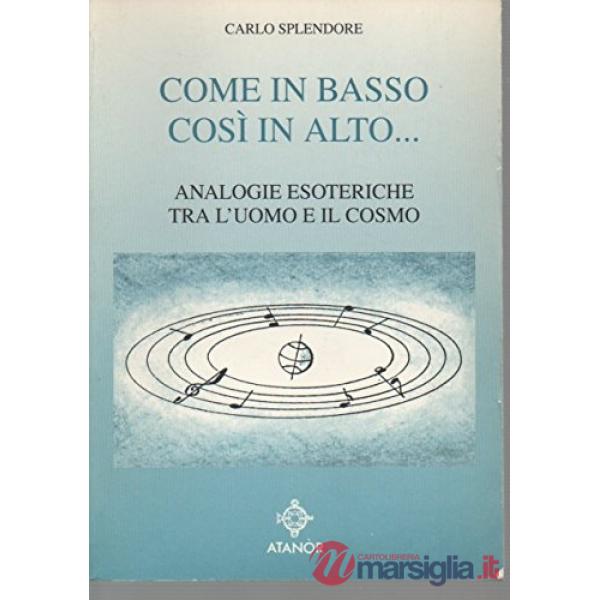 Come in basso così in alto. Analogie esoteriche tra l'uomo e il cosmo