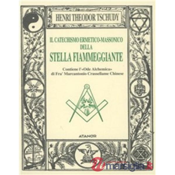 Catechismo ermetico-massonico della stella fiammeggiante (Il)