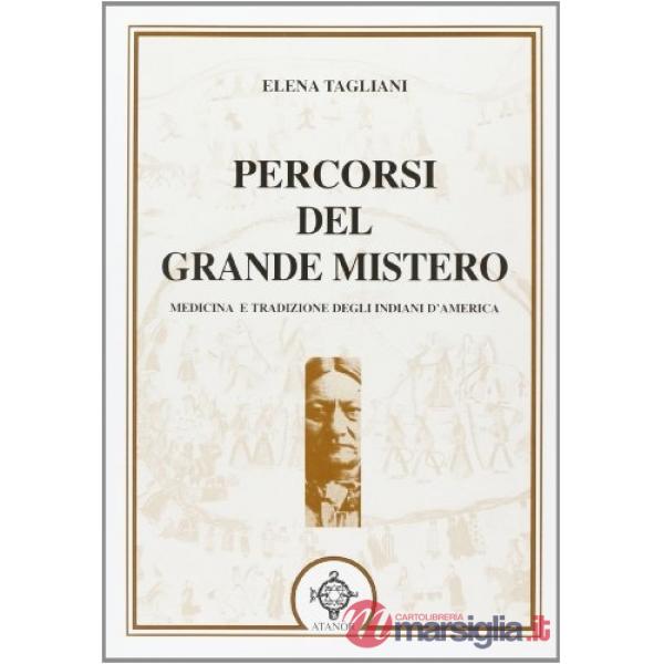 Percorsi del grande mistero. Gli indiani d'America