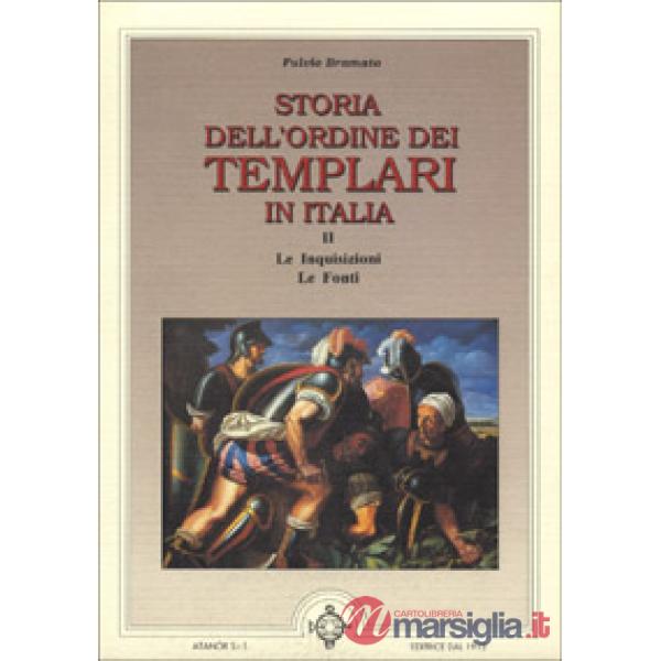 Storia dell'ordine dei Templari in Italia. Vol. 2: Le inquisizioni. Le fonti