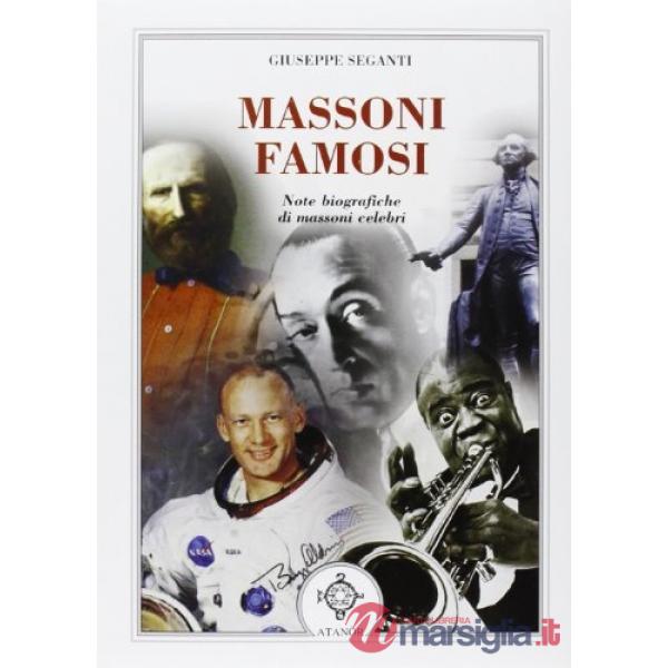 Massoni famosi. Note biografiche di massoni celebri