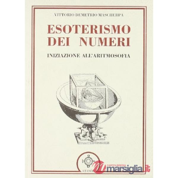 Esoterismo dei numeri. Iniziazione all'aritmosofia
