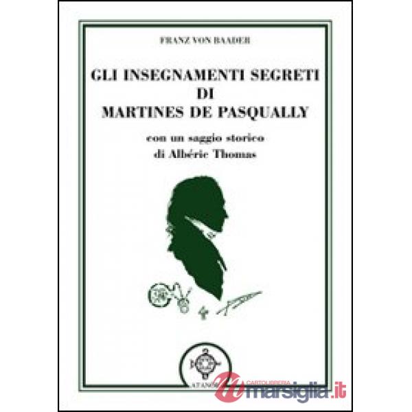 Insegnamenti segreti di Martines De Pasqually (Gli)