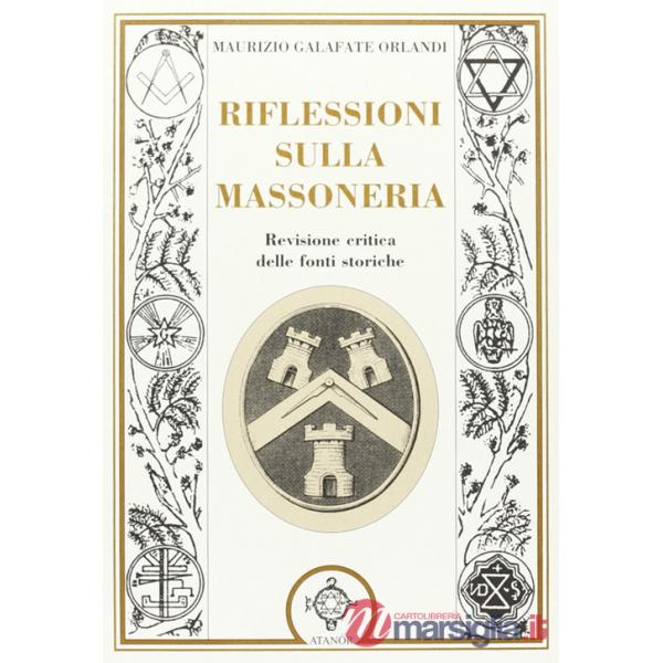 Riflessioni sulla massoneria. Revisione critica delle fonti storiche