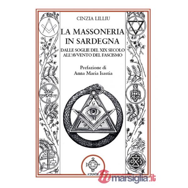 Massoneria in Sardegna. Dalle soglie del XIX secolo all'avvento del fascismo (La)