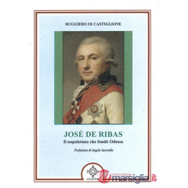 Josè De Ribas. Il napoletano che fondò Odessa