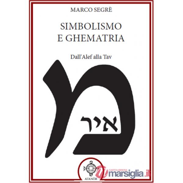 Simbolismo e ghematria. Dall'Alef alla Tav