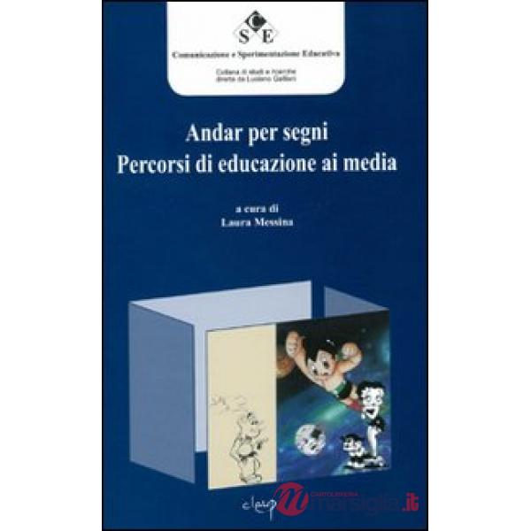 Andar per segni. Percorsi di educazione ai media