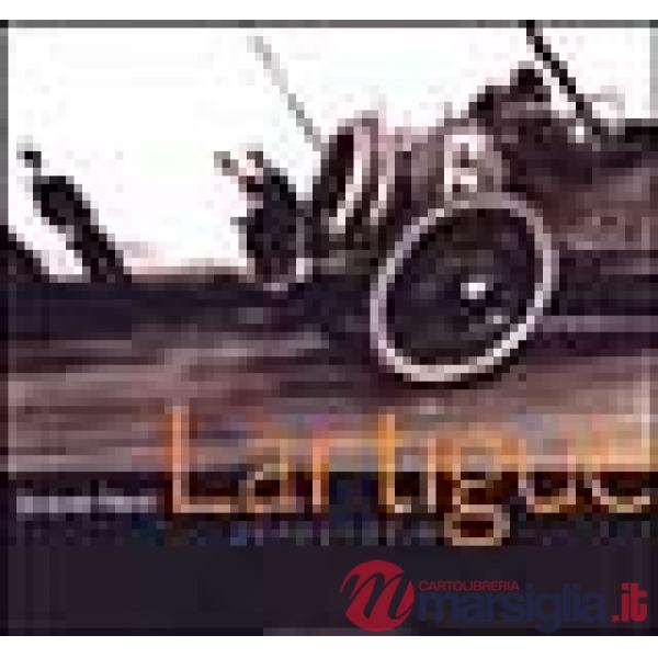 Jacques Henri Lartigue. Fotografie. Ediz. illustrata