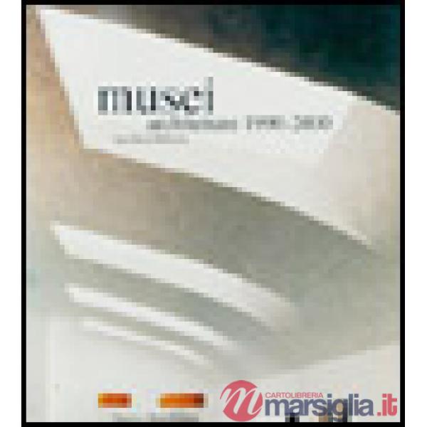 Musei. Architetture (1990-2000). Ediz. illustrata