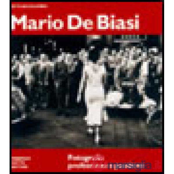 Mario De Biasi. Fotografia, professione e passione
