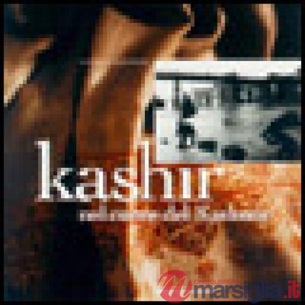 Kashir nel cuore del Kashmir. Ediz. illustrata