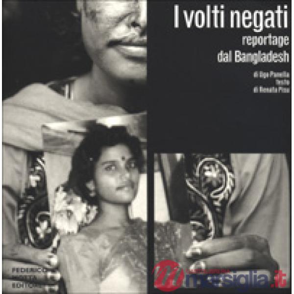 Volti negati. Reportage dal Bangladesh. Ediz. illustrata (I)