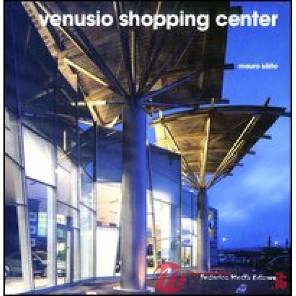 Venusio shopping center. Ediz. illustrata