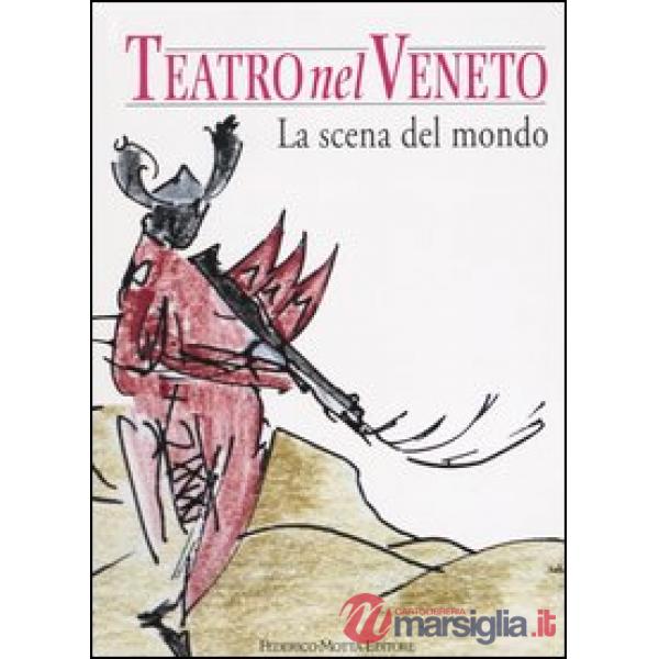 Teatro nel Veneto. Ediz. illustrata. Con CD Audio. Vol. 3: La scena del mondo