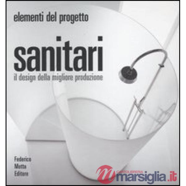 Sanitari. Il design della migliora produzione. Ediz. illustrata
