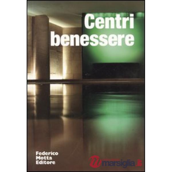 Centri benessere. Ediz. illustrata