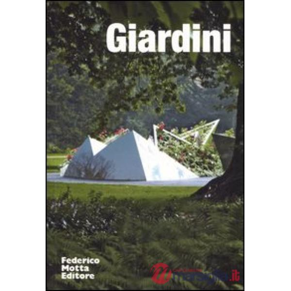 Giardini. Ediz. illustrata