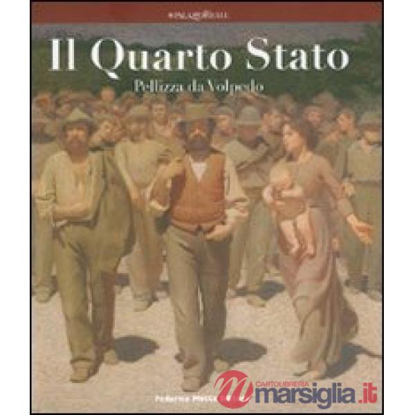 Quarto Stato. Pellizza da Volpedo. Catalogo della mostra (Milano, 3 luglio-16 se