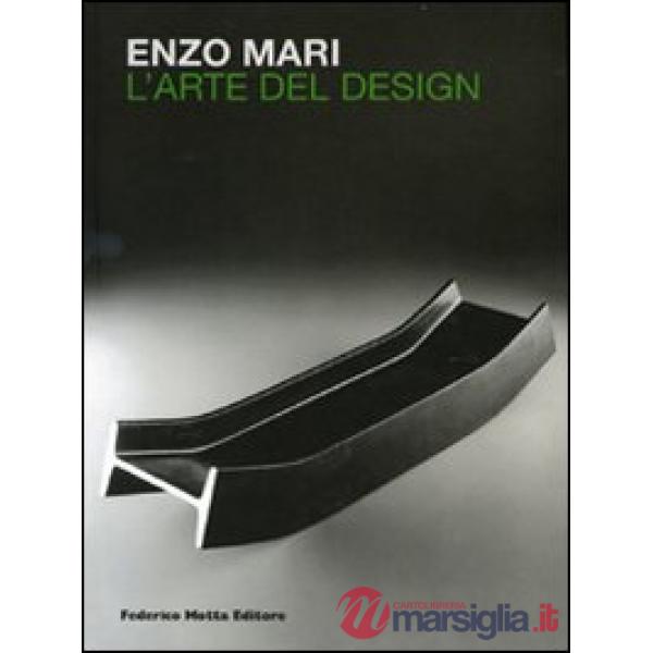 Enzo Mari. L'arte del design. Ediz. italiana e inglese