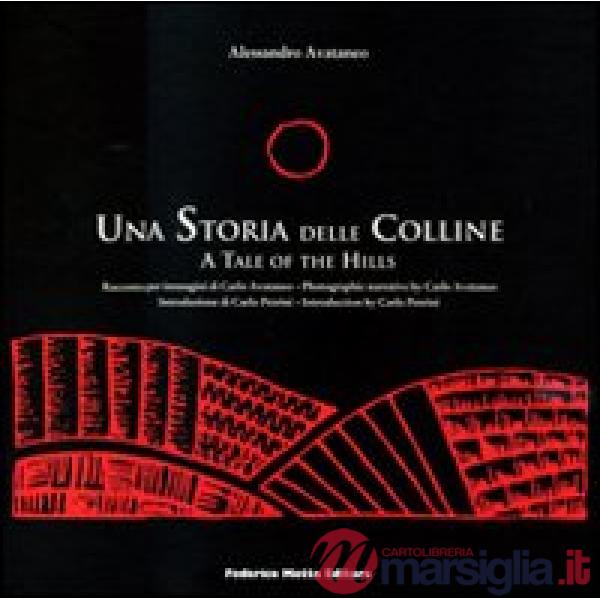 Storia delle colline-A tale of the hills. Ediz. illustrata (Una)