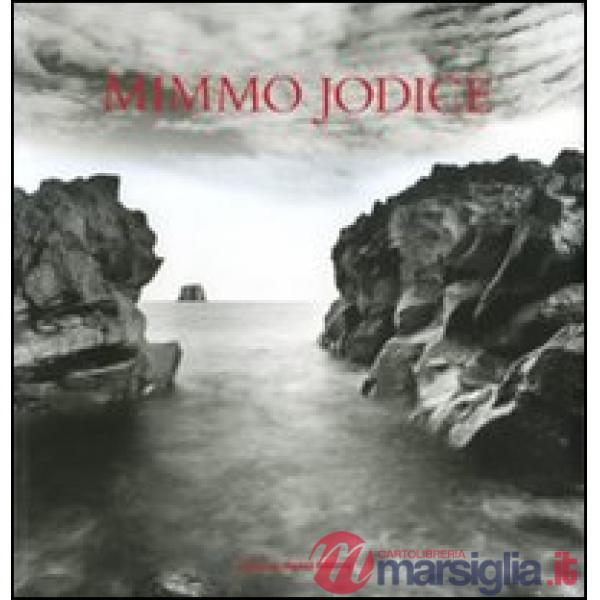 Mimmo Jodice. Ediz. illustrata