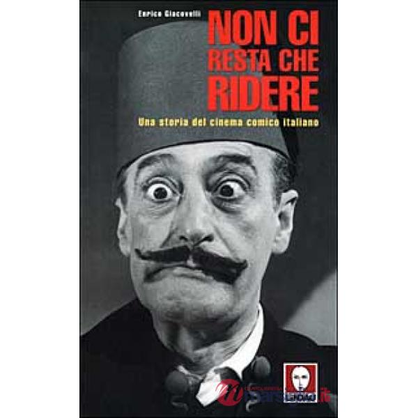 Non ci resta che ridere. Una storia del cinema comico italiano