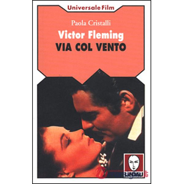 Victor Fleming. Via col vento