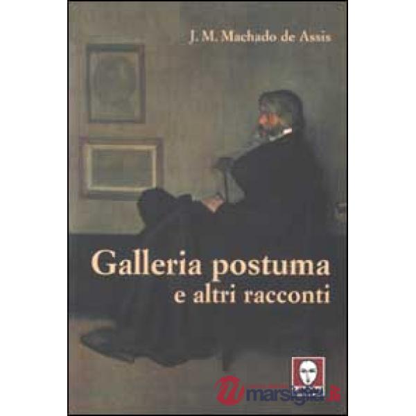 Galleria postuma e altri racconti