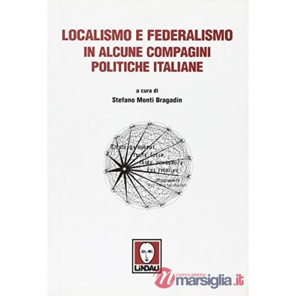 Localismo e federalismo in alcune compagini politiche italiane