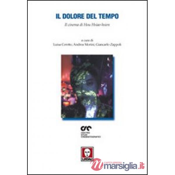 Dolore del tempo. Il cinema di Hou Hsiao-hsien (Il)