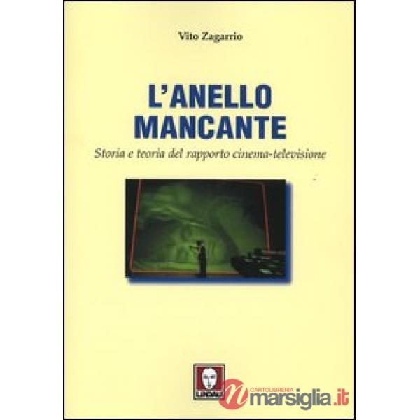 Anello mancante. Storia e teoria del rapporto cinema-televisione (L')